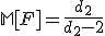 \mathbb{M}[F] = \frac{d_2}{d_2 - 2}